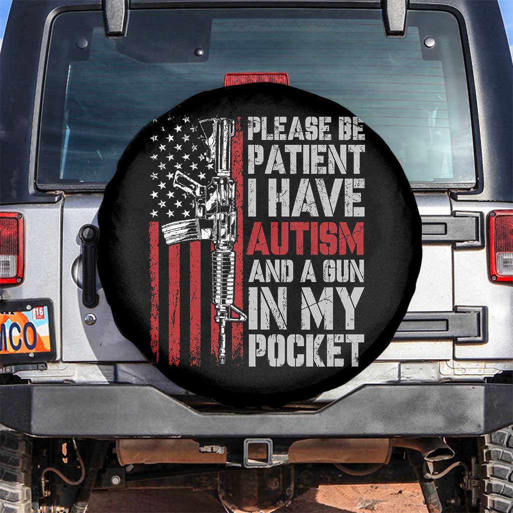 Funny Please Be Patient I Have Autism And A Gun In My Pocket Spare Tire Cover Autism Awareness Vintage American Flag TS11 No hole Black Print Your Wear