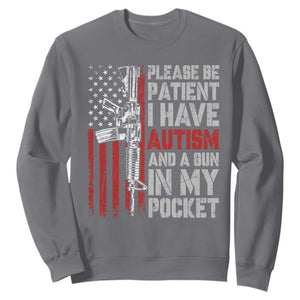 Funny Please Be Patient I Have Autism And A Gun In My Pocket Sweatshirt Autism Awareness Vintage American Flag TS11 Charcoal Print Your Wear