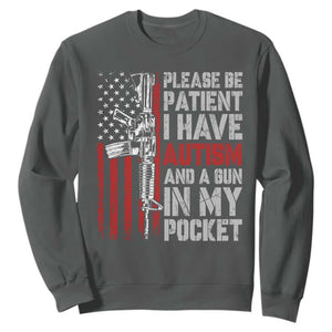 Funny Please Be Patient I Have Autism And A Gun In My Pocket Sweatshirt Autism Awareness Vintage American Flag TS11 Dark Heather Print Your Wear