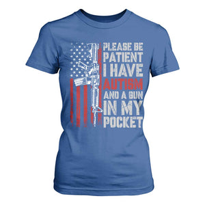 Funny Please Be Patient I Have Autism And A Gun In My Pocket T Shirt For Women Autism Awareness Vintage American Flag TS11 Royal Blue Print Your Wear