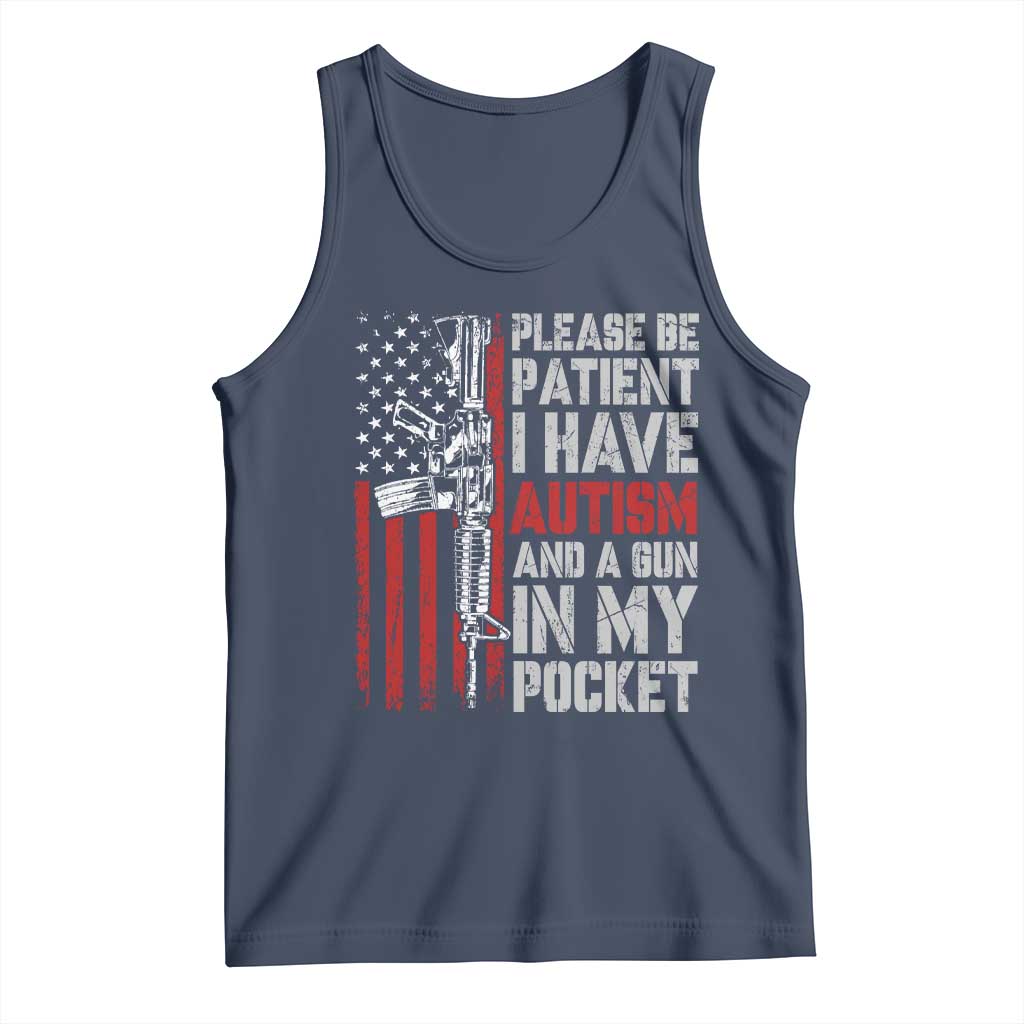 Funny Please Be Patient I Have Autism And A Gun In My Pocket Tank Top Autism Awareness Vintage American Flag TS11 Navy Print Your Wear