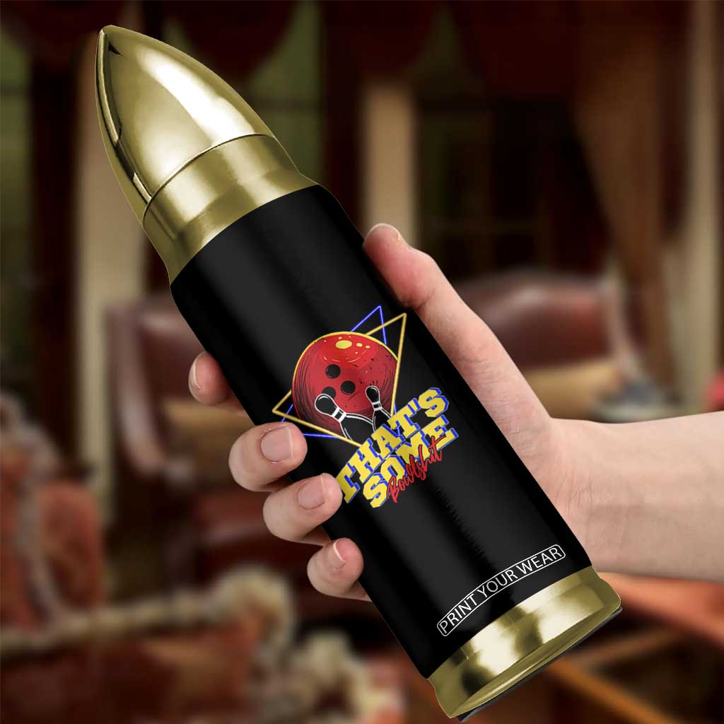80s Bowling Bullet Tumbler That's Some Bowlshit Neon Retro Ball Pins Strike Spilt TS11 Print Your Wear