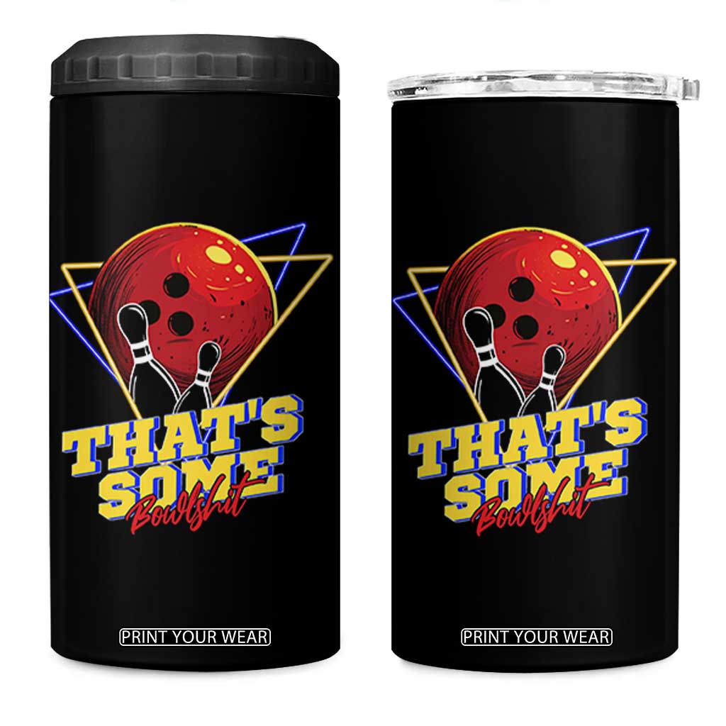 80s Bowling 4 in 1 Can Cooler Tumbler That's Some Bowlshit Neon Retro Ball Pins Strike Spilt TS11 One Size: 16 oz Black Print Your Wear