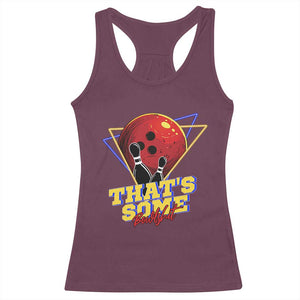 80s Bowling Racerback Tank Top That's Some Bowlshit Neon Retro Ball Pins Strike Spilt TS11 Maroon Print Your Wear