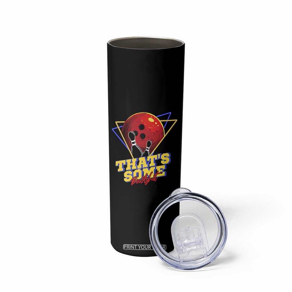 80s Bowling Skinny Tumbler That's Some Bowlshit Neon Retro Ball Pins Strike Spilt TS11 Print Your Wear