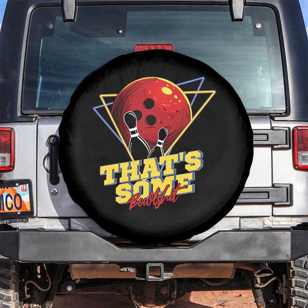 80s Bowling Spare Tire Cover That's Some Bowlshit Neon Retro Ball Pins Strike Spilt TS11 No hole Black Print Your Wear