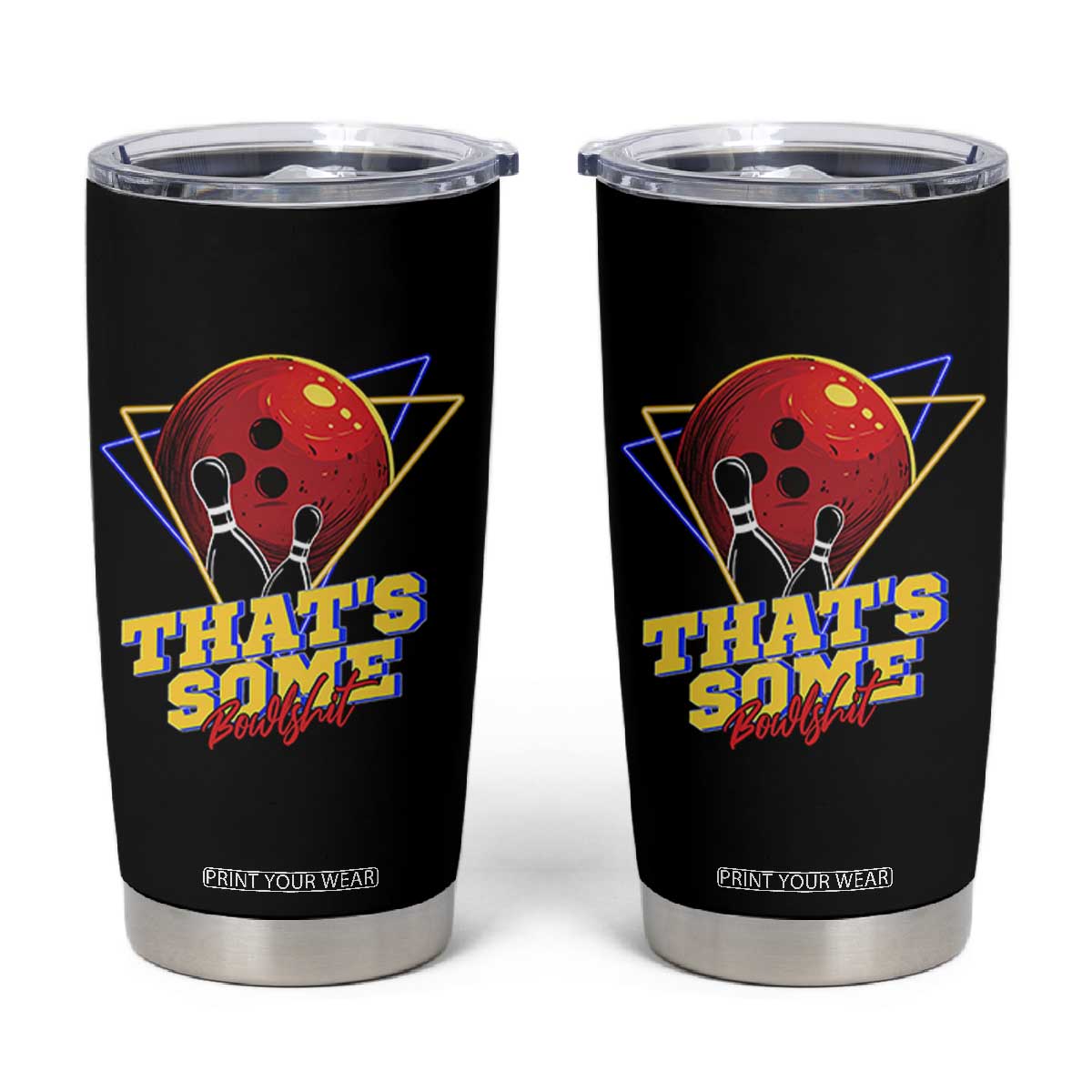 80s Bowling Tumbler Cup That's Some Bowlshit Neon Retro Ball Pins Strike Spilt TS11 Black Print Your Wear