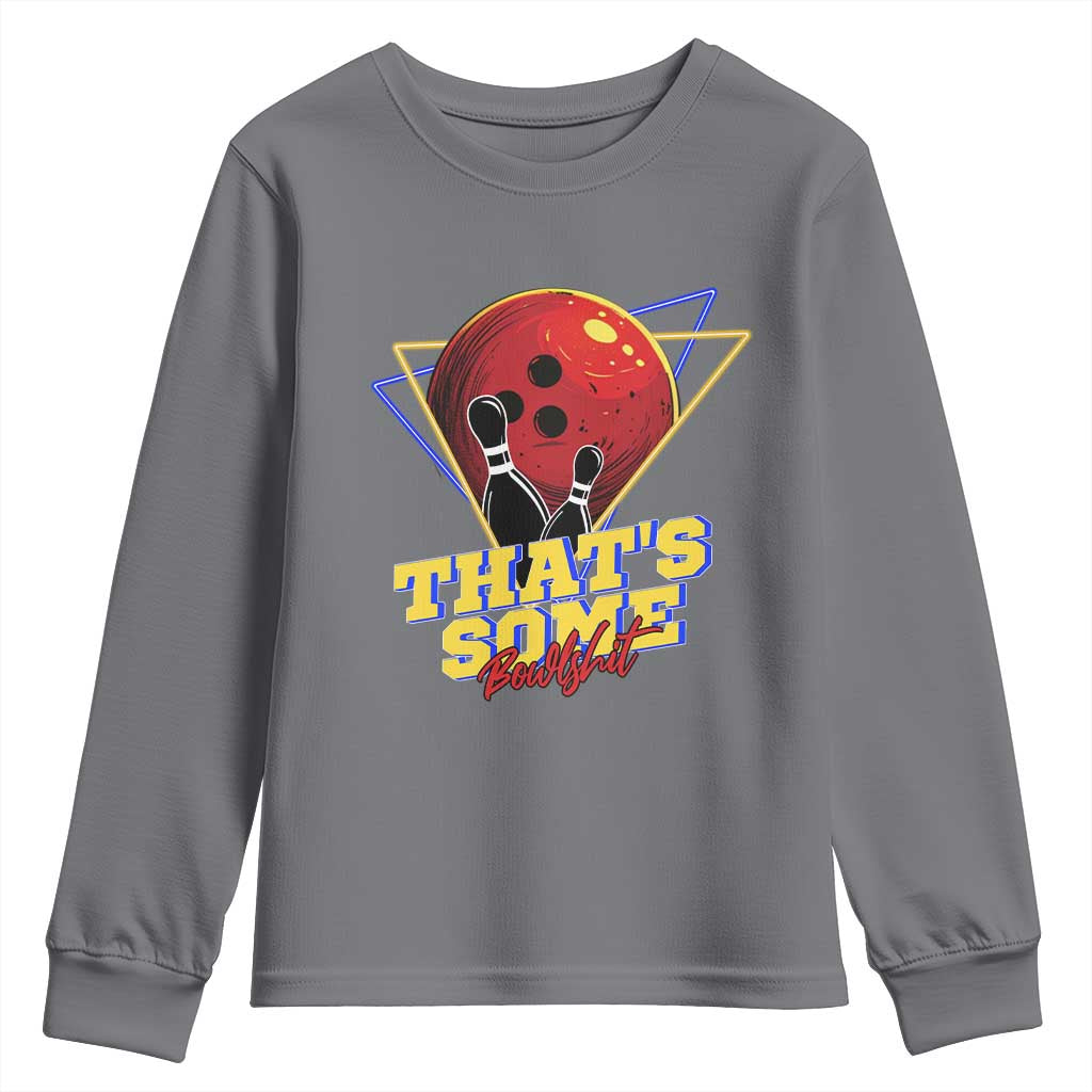 80s Bowling Youth Sweatshirt That's Some Bowlshit Neon Retro Ball Pins Strike Spilt TS11 Charcoal Print Your Wear
