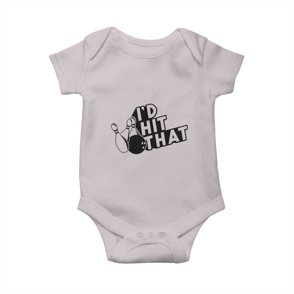 Funny Bowling Baby Onesie I'D Hit That Quote Bowling Pin Ball TS11 Ice Gray Print Your Wear