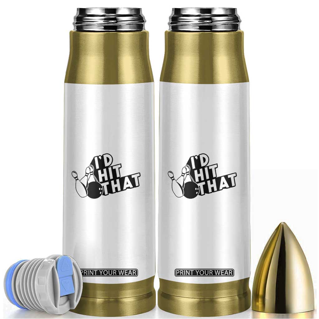 Funny Bowling Bullet Tumbler I'D Hit That Quote Bowling Pin Ball TS11 White Print Your Wear