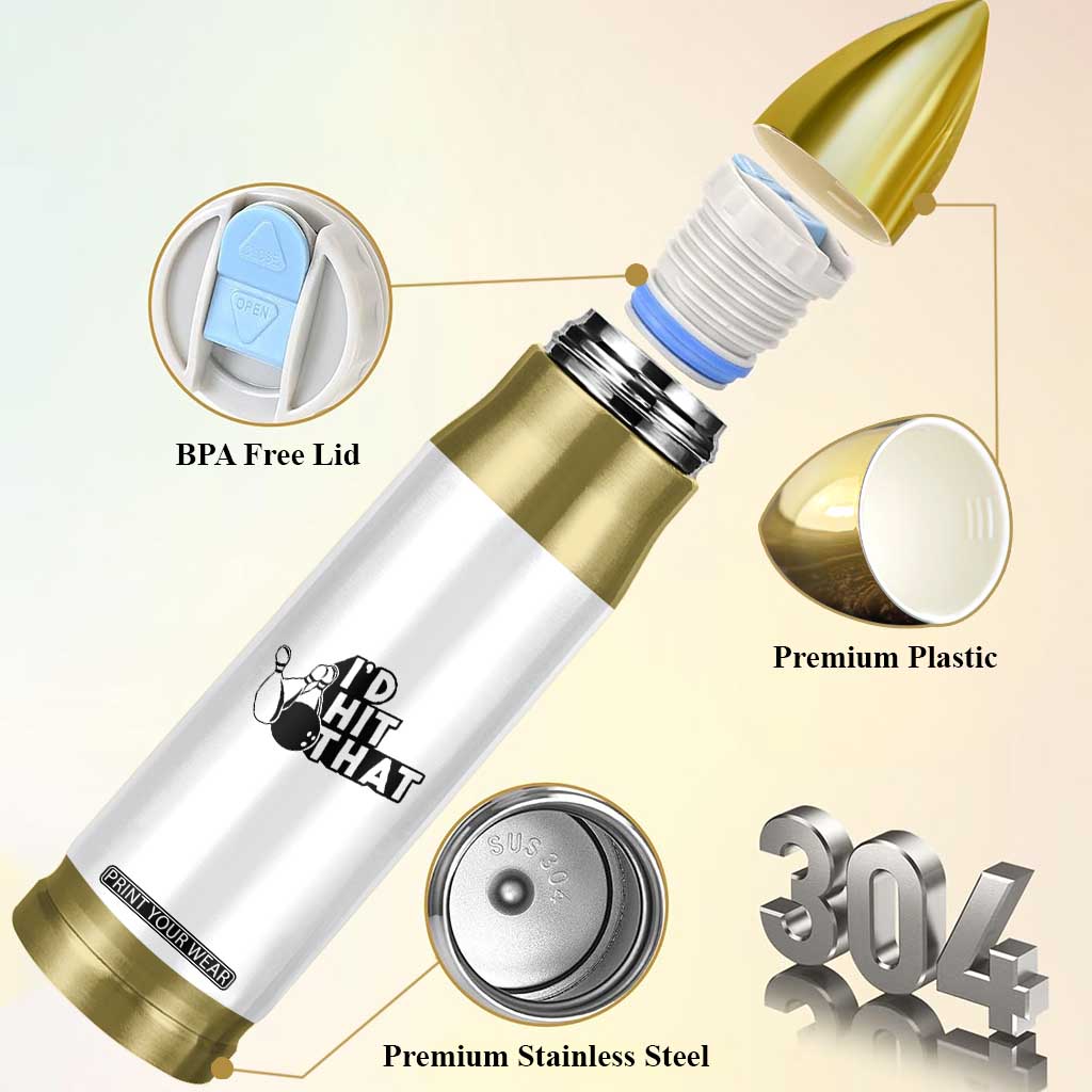 Funny Bowling Bullet Tumbler I'D Hit That Quote Bowling Pin Ball TS11 Print Your Wear