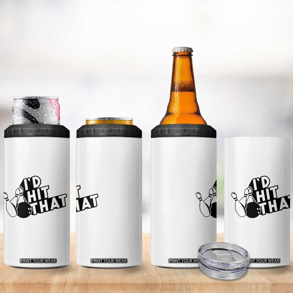 Funny Bowling 4 in 1 Can Cooler Tumbler I'D Hit That Quote Bowling Pin Ball TS11 Print Your Wear