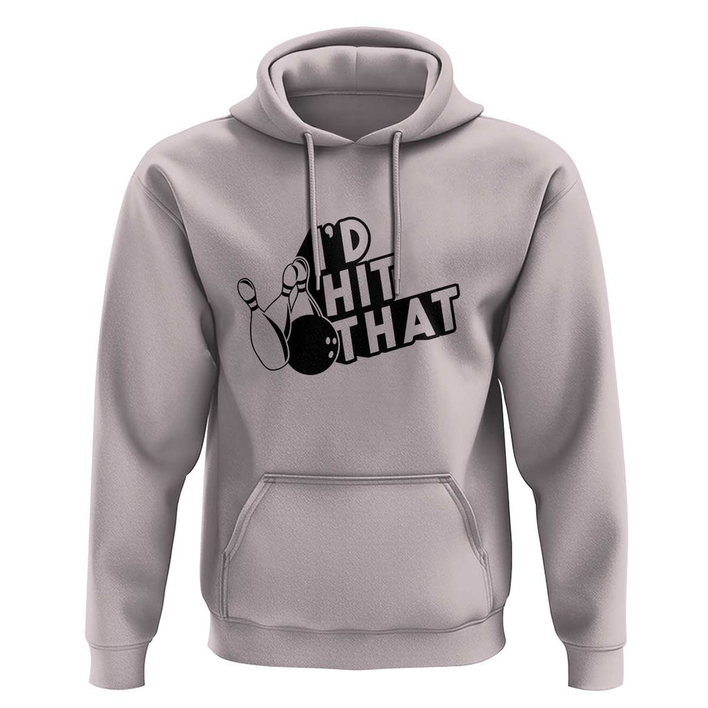 Funny Bowling Hoodie I'D Hit That Quote Bowling Pin Ball TS11 Ice Gray Print Your Wear