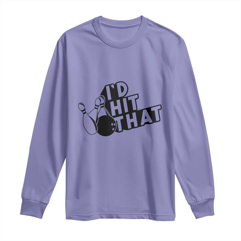 Funny Bowling Long Sleeve Shirt I'D Hit That Quote Bowling Pin Ball TS11 Violet Print Your Wear