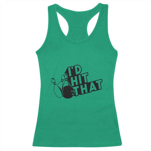 Funny Bowling Racerback Tank Top I'D Hit That Quote Bowling Pin Ball TS11 Irish Green Print Your Wear