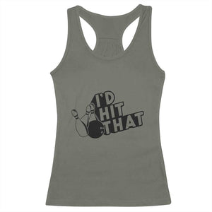 Funny Bowling Racerback Tank Top I'D Hit That Quote Bowling Pin Ball TS11 Military Green Print Your Wear