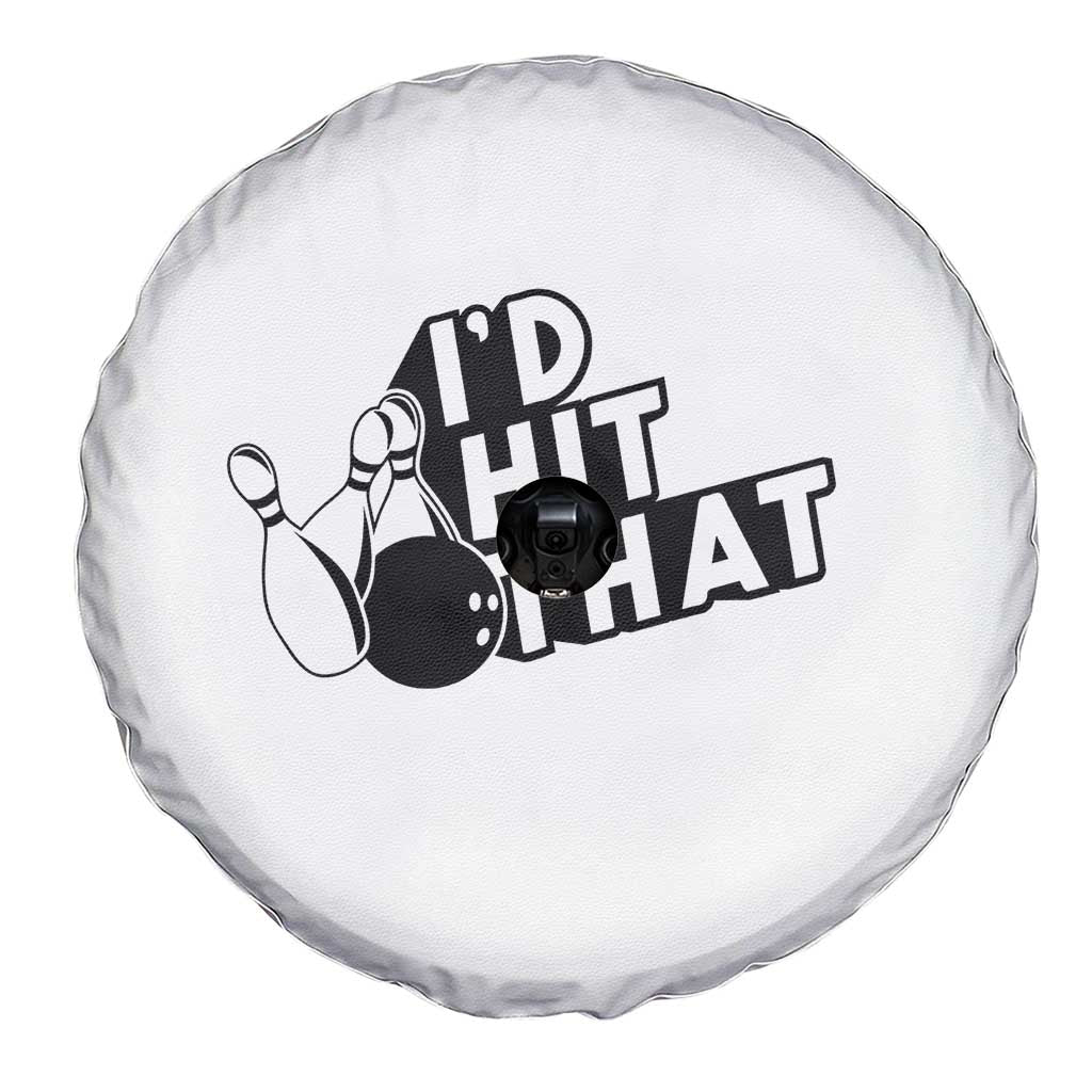 Funny Bowling Spare Tire Cover I'D Hit That Quote Bowling Pin Ball TS11 Print Your Wear