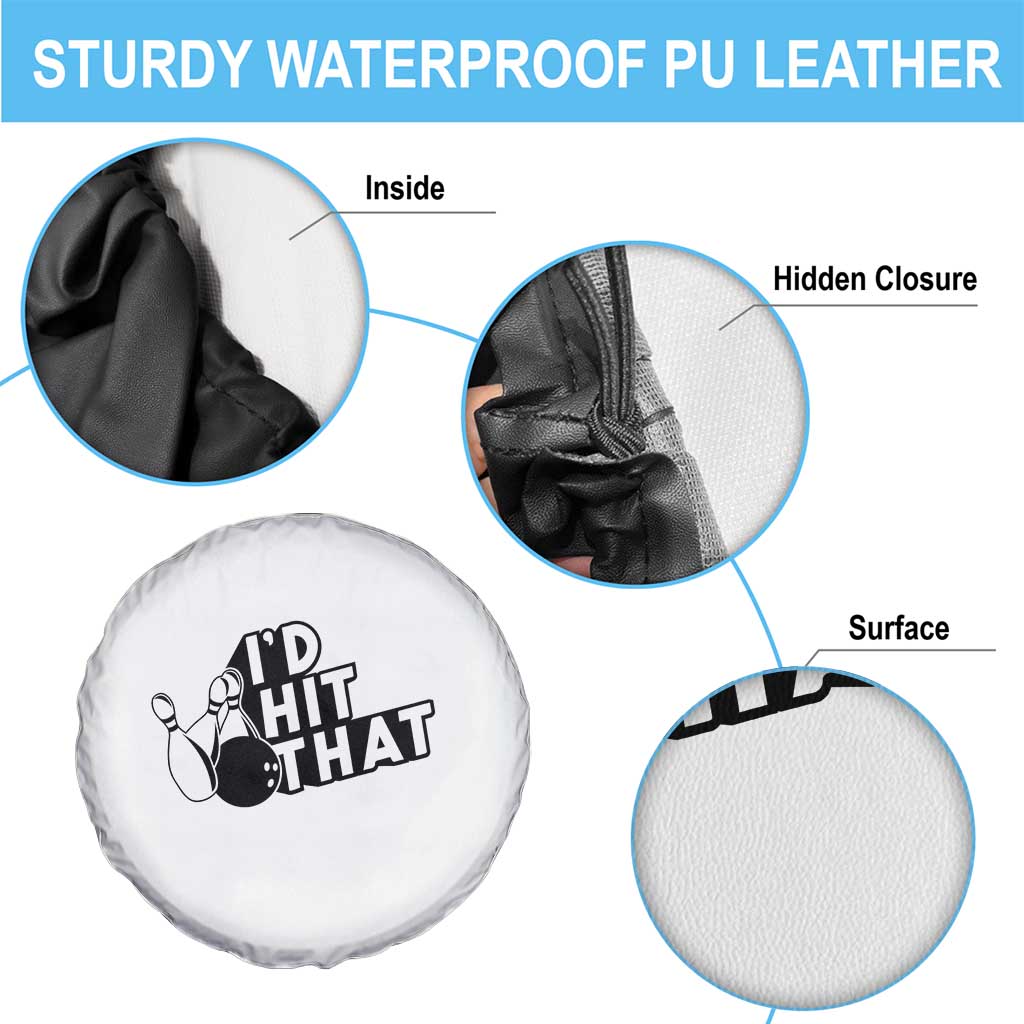 Funny Bowling Spare Tire Cover I'D Hit That Quote Bowling Pin Ball TS11 Print Your Wear