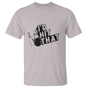 Funny Bowling T Shirt I'D Hit That Quote Bowling Pin Ball TS11 Ice Gray Print Your Wear