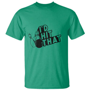 Funny Bowling T Shirt I'D Hit That Quote Bowling Pin Ball TS11 Irish Green Print Your Wear