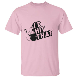 Funny Bowling T Shirt I'D Hit That Quote Bowling Pin Ball TS11 Light Pink Print Your Wear