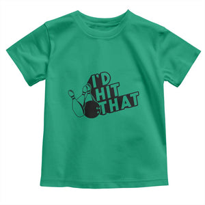 Funny Bowling Toddler T Shirt I'D Hit That Quote Bowling Pin Ball TS11 Irish Green Print Your Wear