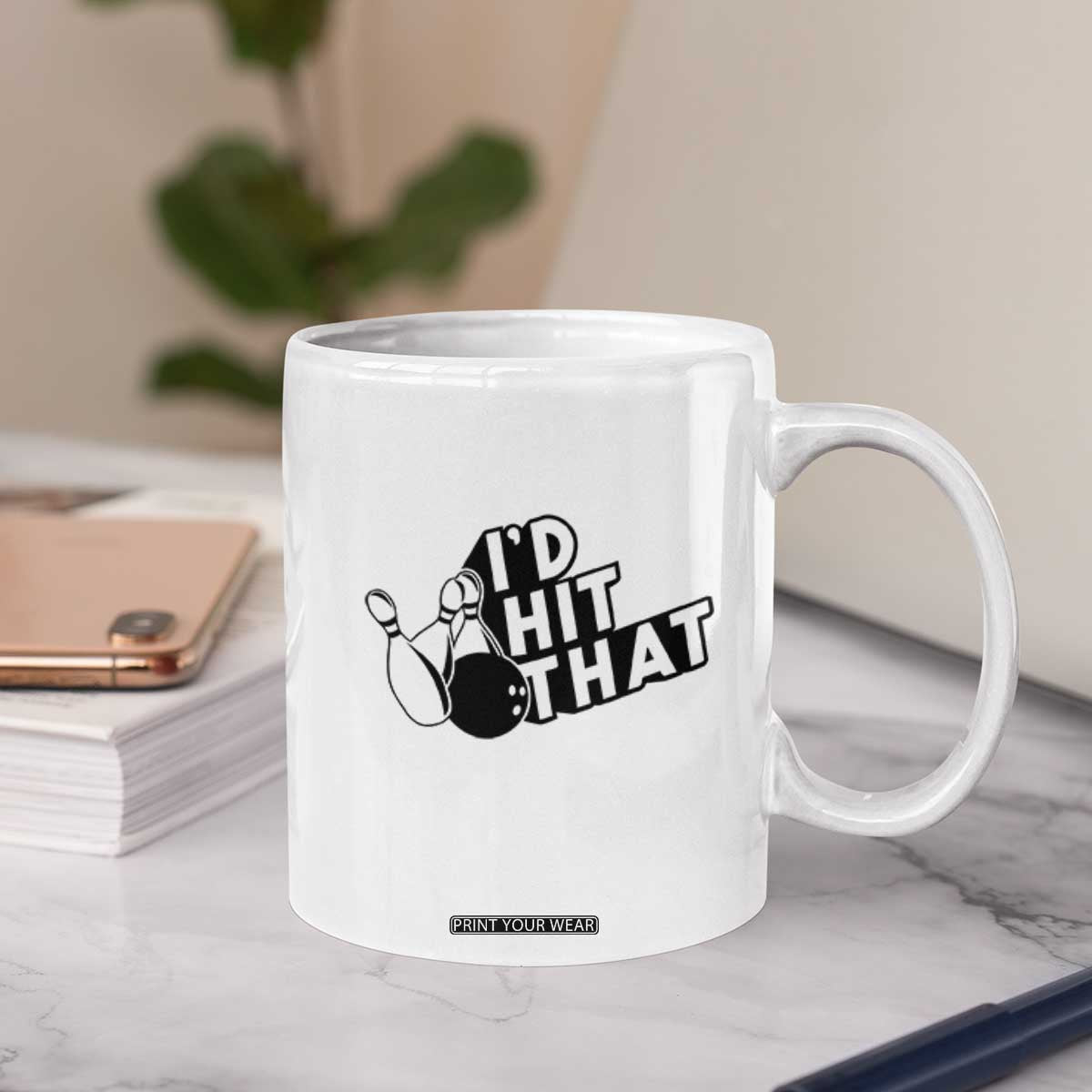 Funny Bowling Coffee Mug I'D Hit That Quote Bowling Pin Ball TS11 Print Your Wear
