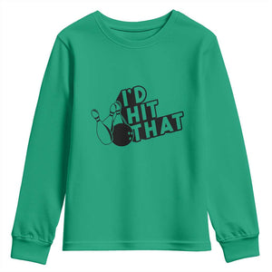 Funny Bowling Youth Sweatshirt I'D Hit That Quote Bowling Pin Ball TS11 Irish Green Print Your Wear