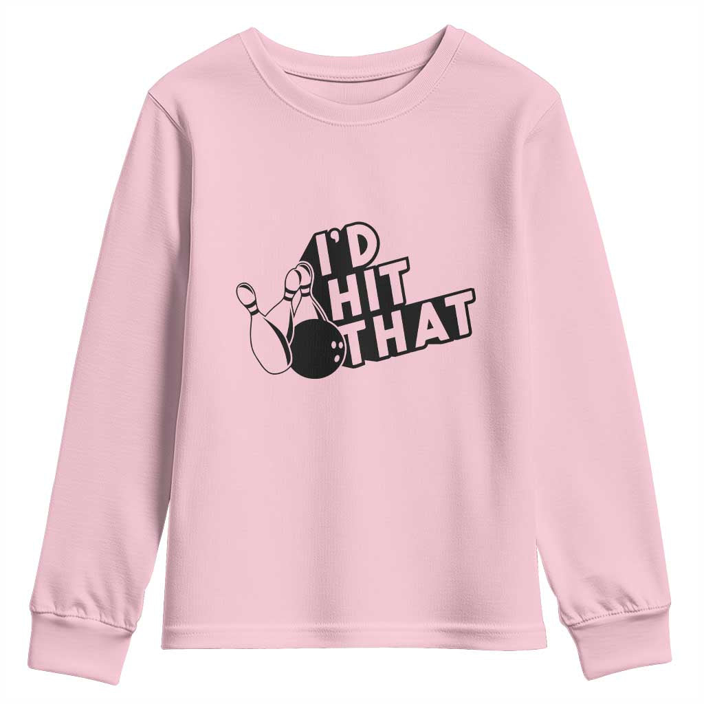 Funny Bowling Youth Sweatshirt I'D Hit That Quote Bowling Pin Ball TS11 Light Pink Print Your Wear