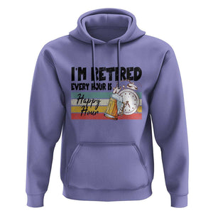 Funny Retirement Hoodie I'm Retired Every Hour Is A Happy Hour Retro Vintage TS11 Violet Print Your Wear