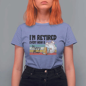 Funny Retirement T Shirt For Women I'm Retired Every Hour Is A Happy Hour Retro Vintage TS11 Violet Print Your Wear