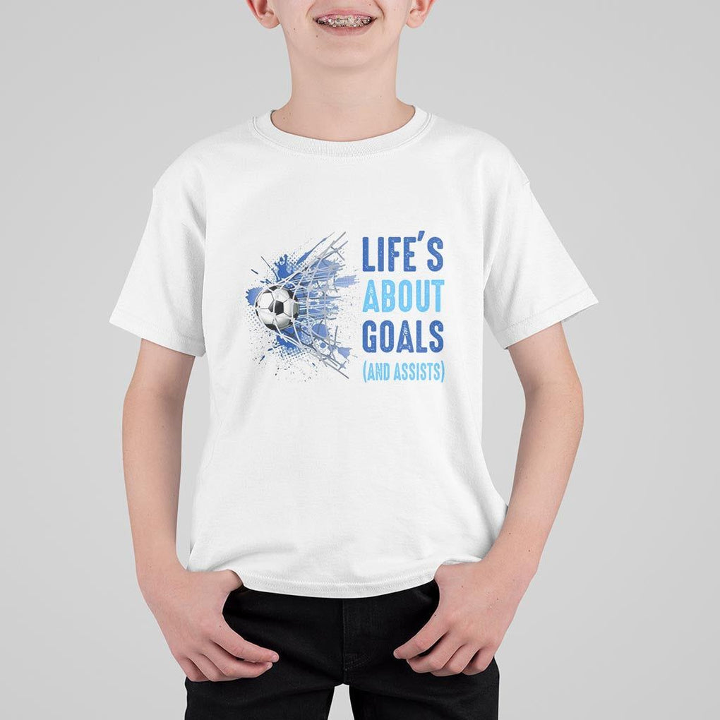 Soccer Lover T Shirt For Kid Life's About Goals And Assists Coach TS11 White Print Your Wear