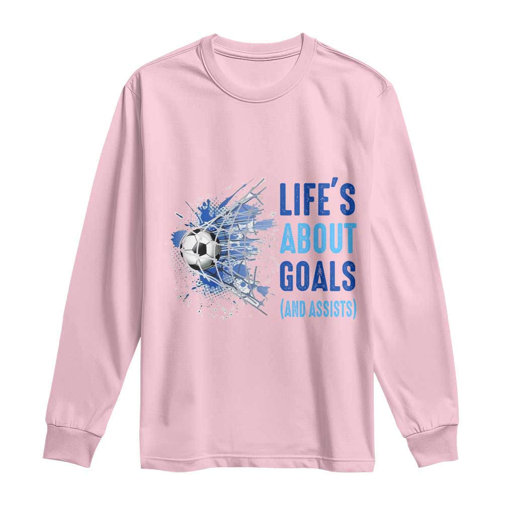 Soccer Lover Long Sleeve Shirt Life's About Goals And Assists Coach TS11 Light Pink Print Your Wear