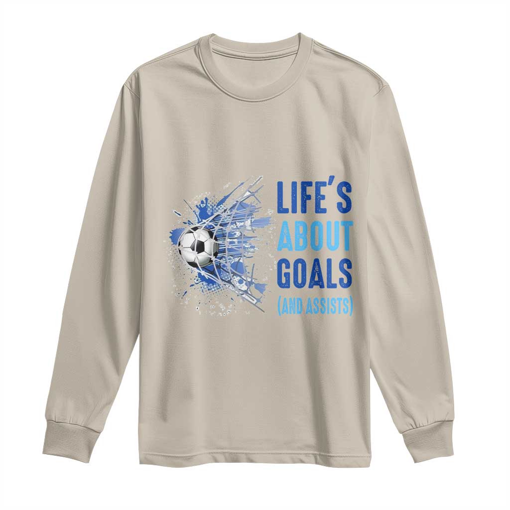 Soccer Lover Long Sleeve Shirt Life's About Goals And Assists Coach TS11 Sand Print Your Wear
