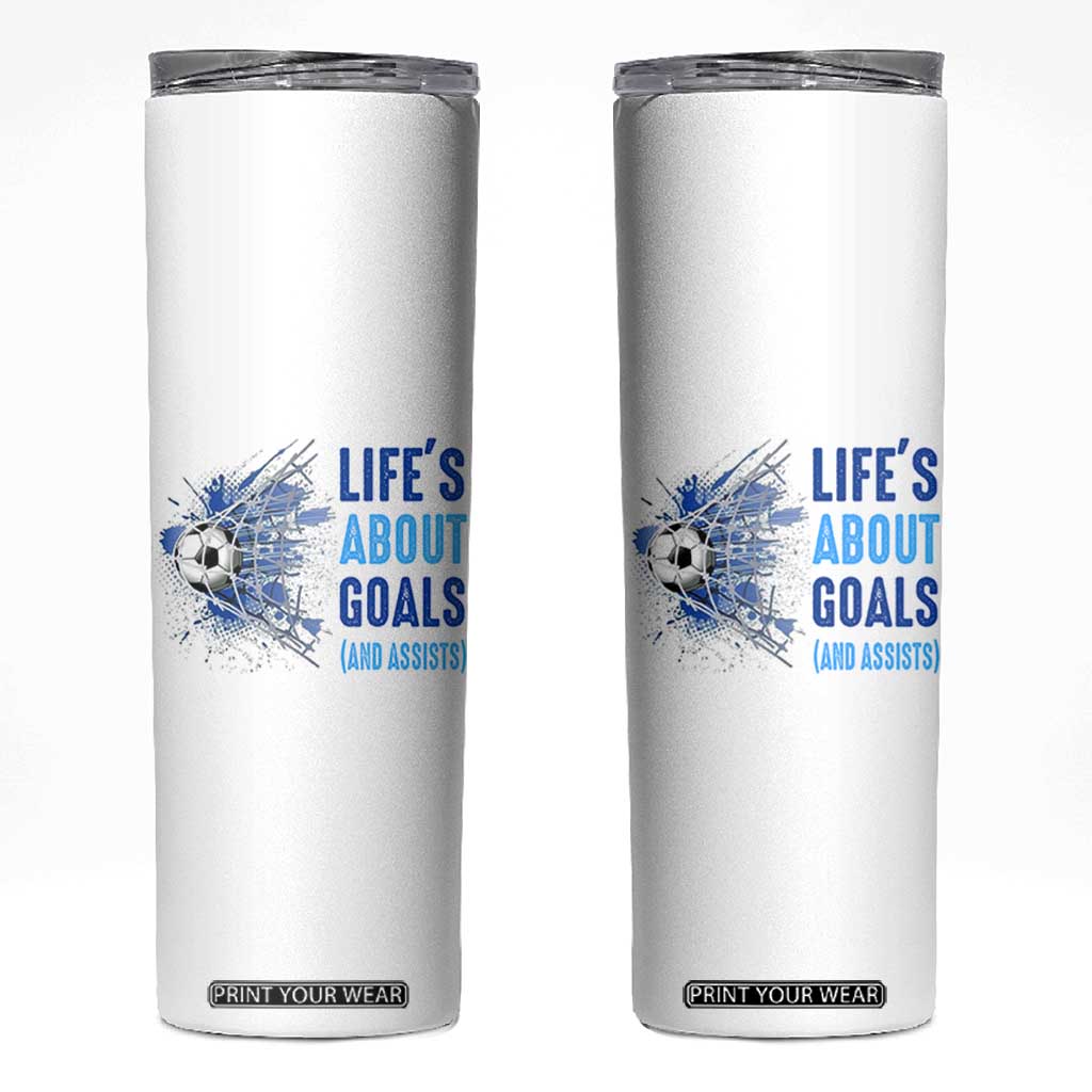 Soccer Lover Skinny Tumbler Life's About Goals And Assists Coach TS11 White Print Your Wear