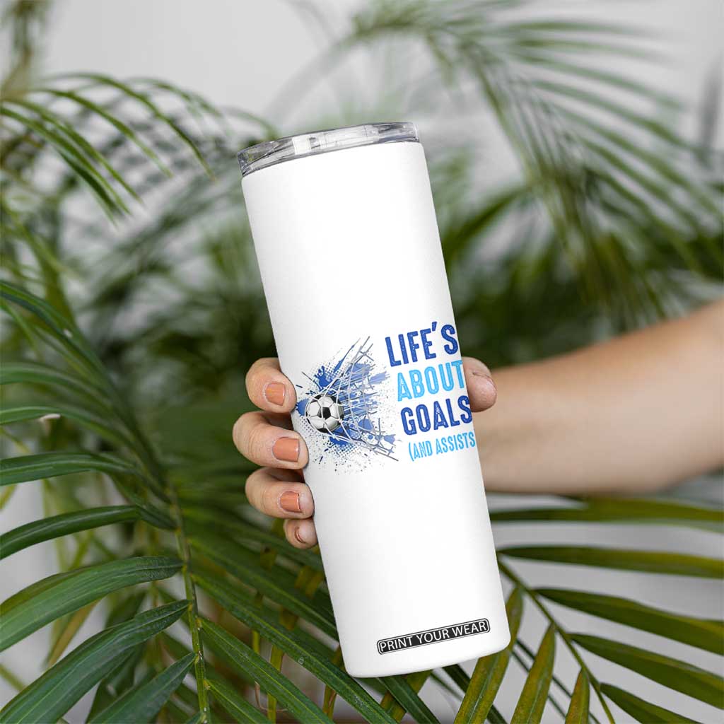 Soccer Lover Skinny Tumbler Life's About Goals And Assists Coach TS11 Print Your Wear