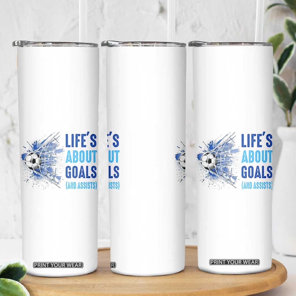 Soccer Lover Skinny Tumbler Life's About Goals And Assists Coach TS11 Print Your Wear