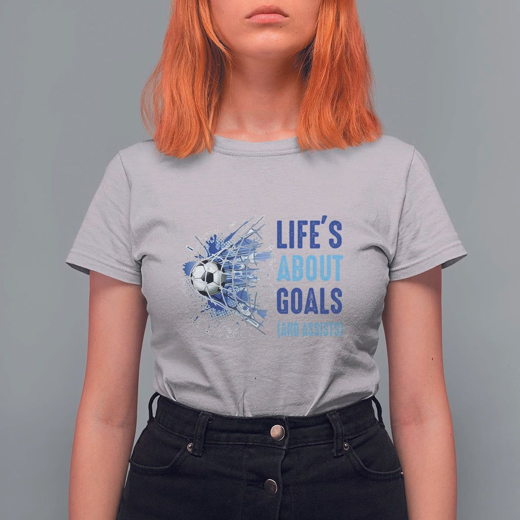 Soccer Lover T Shirt For Women Life's About Goals And Assists Coach TS11 Ice Gray Print Your Wear