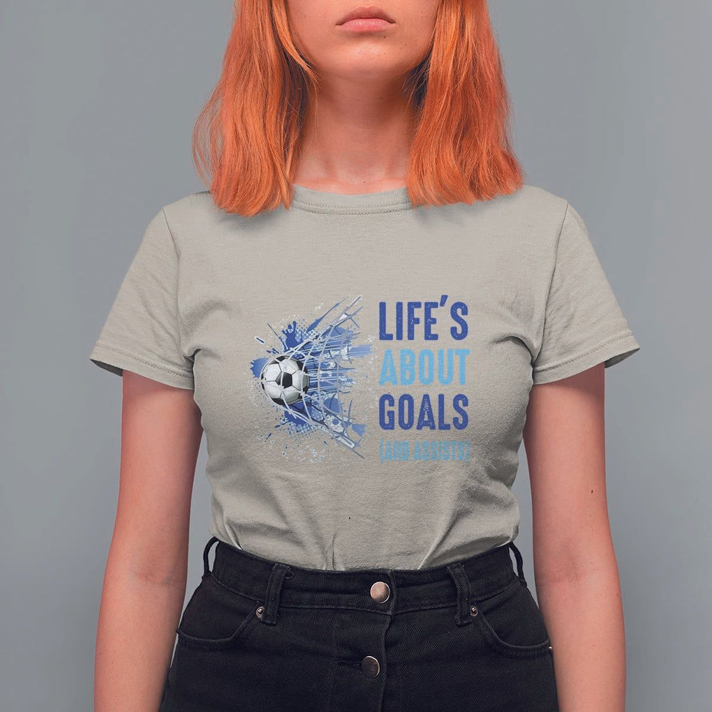 Soccer Lover T Shirt For Women Life's About Goals And Assists Coach TS11 Sand Print Your Wear
