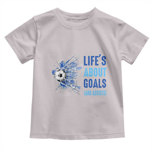 Soccer Lover Toddler T Shirt Life's About Goals And Assists Coach TS11 Ice Gray Print Your Wear