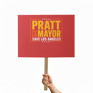 Pratt For Mayor Save Los Angeles Protest Sign Spencer Supporter TS11 Horizontal 18" × 24" Red Print Your Wear