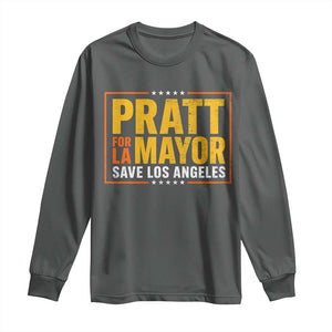 Pratt For Mayor Save Los Angeles Long Sleeve Shirt Spencer Supporter TS11 Dark Heather Print Your Wear