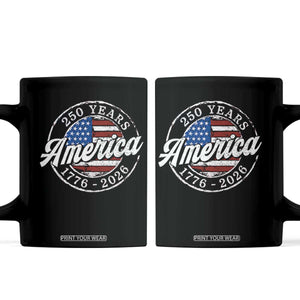 America 250 Years 1776 2026 Coffee Mug 250th Anniversary USA Vintage USA Flag TS11 Black Print Your Wear
