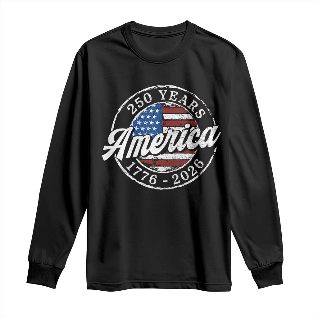 America 250 Years 1776 2026 Long Sleeve Shirt 250th Anniversary USA Vintage USA Flag