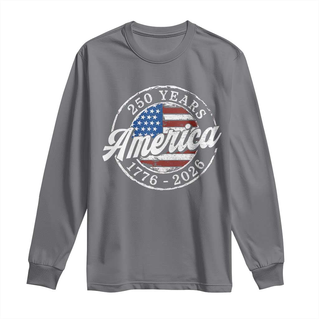 America 250 Years 1776 2026 Long Sleeve Shirt 250th Anniversary USA Vintage USA Flag