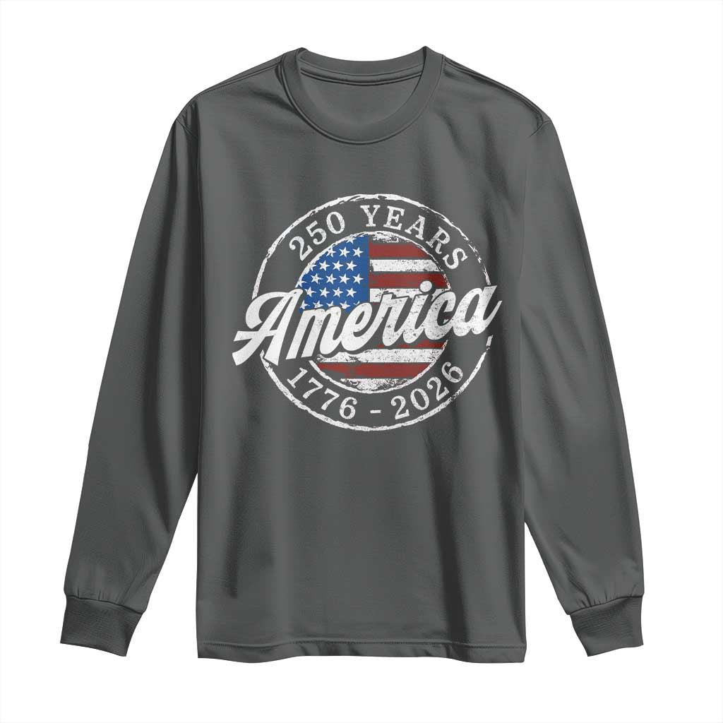 America 250 Years 1776 2026 Long Sleeve Shirt 250th Anniversary USA Vintage USA Flag