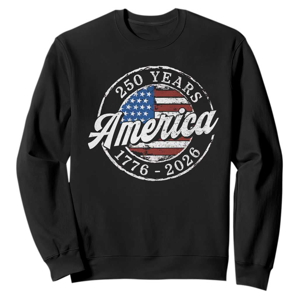 America 250 Years 1776 2026 Sweatshirt 250th Anniversary USA Vintage USA Flag