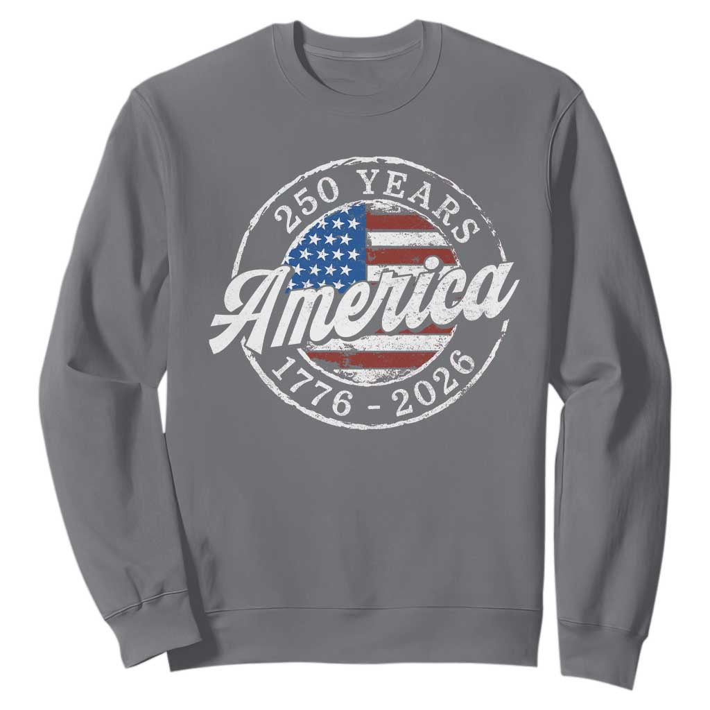 America 250 Years 1776 2026 Sweatshirt 250th Anniversary USA Vintage USA Flag