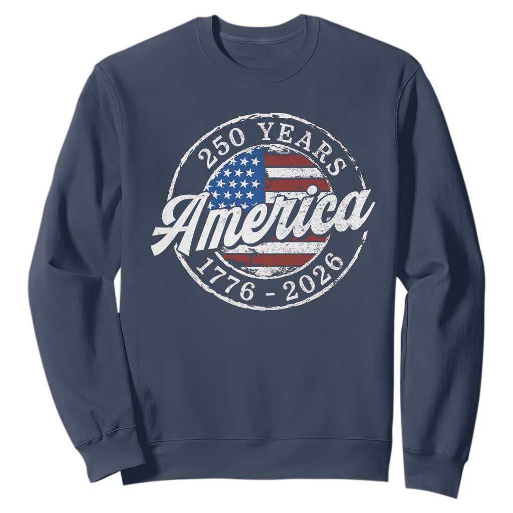 America 250 Years 1776 2026 Sweatshirt 250th Anniversary USA Vintage USA Flag