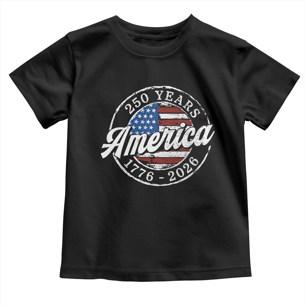 America 250 Years 1776 2026 Toddler T Shirt 250th Anniversary USA Vintage USA Flag